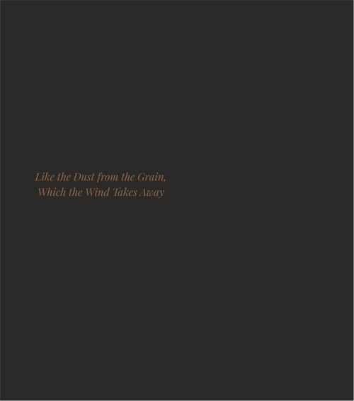 Like the dust from the grain, which the wind takes away. Ediz. italiana e inglese