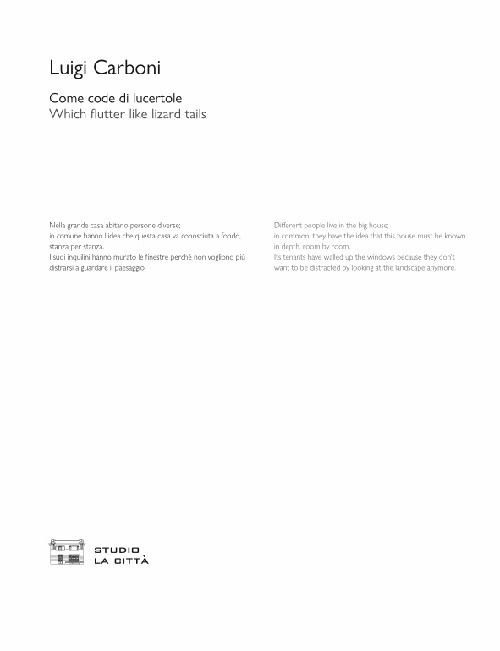 Luigi Carboni. Come code di lucertola-Which flutter like lizard tails. Ediz. italiana e inglese