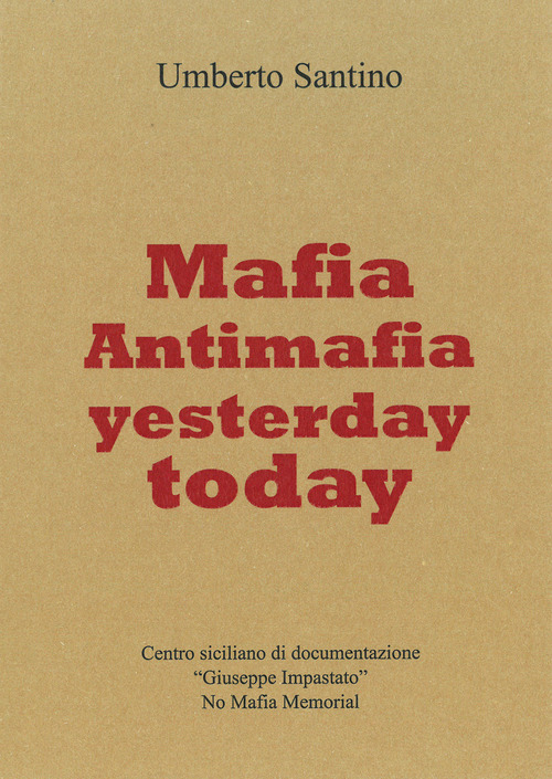 Mafia and antimafia yesterday and today