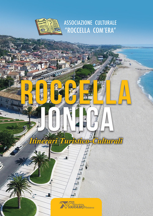 Roccella Jonica. Itinerari turistico-culturali