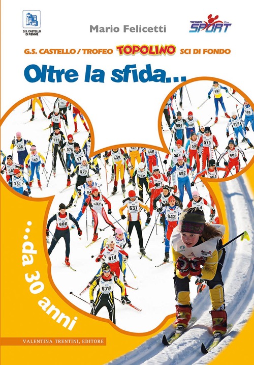 Trofeo Topolino sci di fondo. Oltre la sfida... da 30 anni