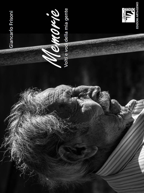 Memorie. Volti e voci della mia gente