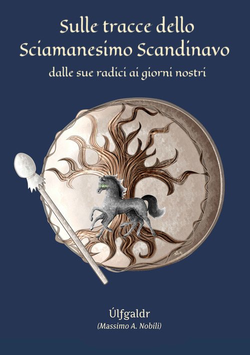 Sulle tracce dello sciamanesimo scandinavo. Dalle sue radici ai giorni nostri