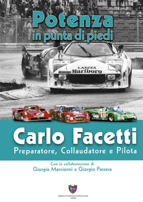 Carlo Facetti preparatore, collaudatore e pilota. Potenza in punta di piedi
