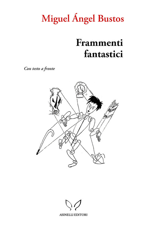 Frammenti fantastici. Con quattro murales e cuore con la pelle esposta. Testo spagnolo a fronte