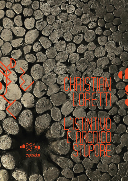 Christian Loretti l'istintivo e arcaico stupore