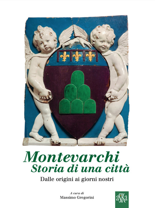 Montevarchi, storia di una città. Dalle origini ai giorni nostri