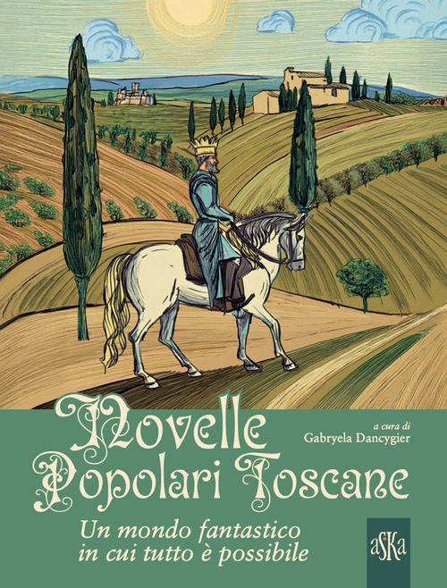 Novelle popolari toscane. Un mondo fantastico in cui tutto è possibile