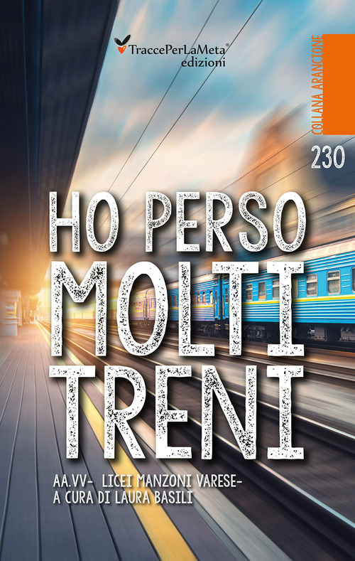 Ho perso molti treni