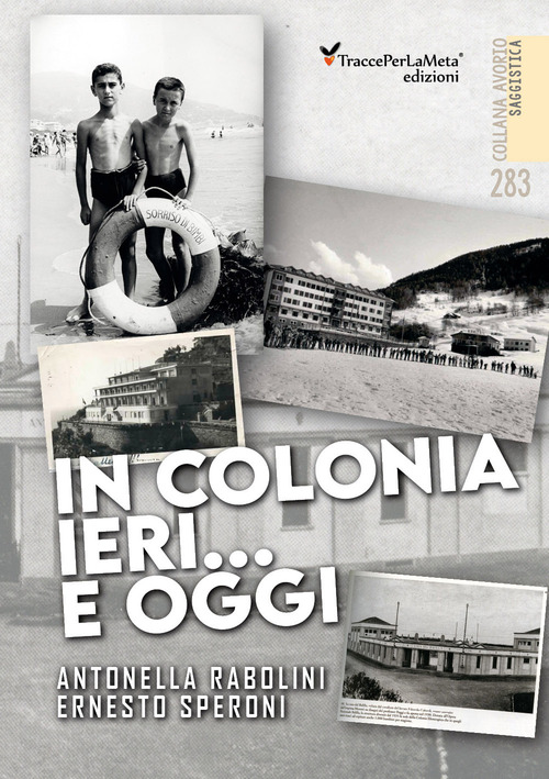 In colonia ieri...e oggi