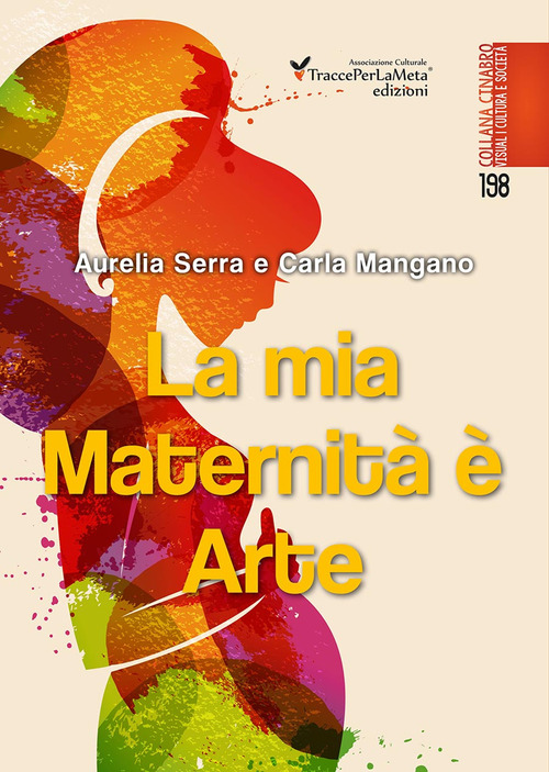 La mia maternità è arte. Il piccolo libro del mio capolavoro