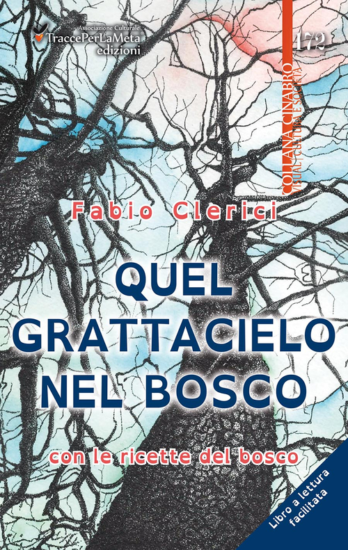 Quel grattacielo nel bosco. Con le ricette del bosco