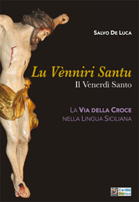Lu venniri santu. Il Venerd&igrave; Santo