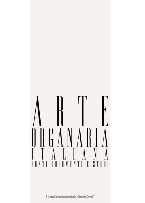 Arte organaria italiana. Fonti documenti e studi