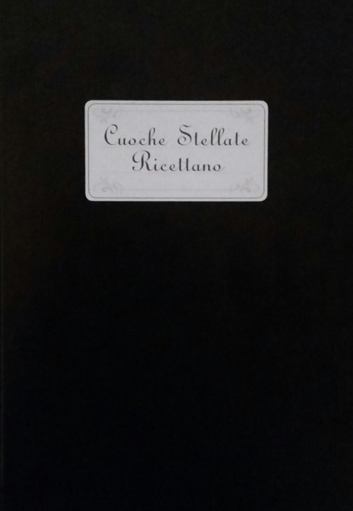 Cuoche stellate ricettano. Dal mattarello alla planetaria ovvero dalle ricette delle nonne alle ricette dei nipoti