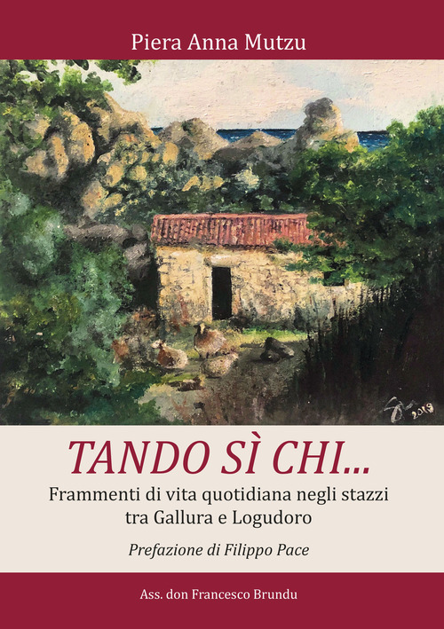 Tando s&igrave; chi.... Frammenti di vita quotidiana negli stazzi tra Gallura e Logudoro