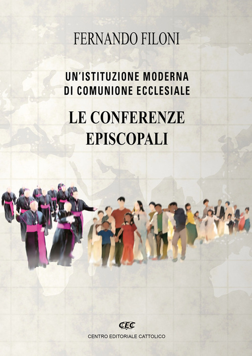 Le conferenze episcopali. Un'istituzione moderna di comunione ecclesiale