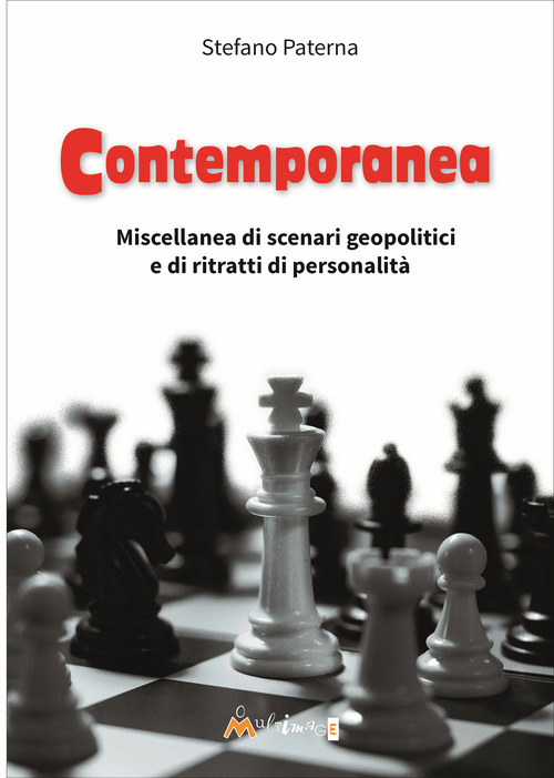 Contemporanea. Miscellanea di scenari geopolitici e di ritratti di personalit&agrave;