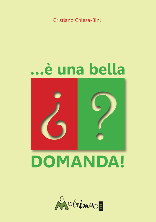 ... &Egrave; una bella domanda