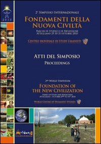 Fondamenti della nuova civilt&agrave;. Atti del Simposio (Attigliano 29-30-31 ottobre 2010)