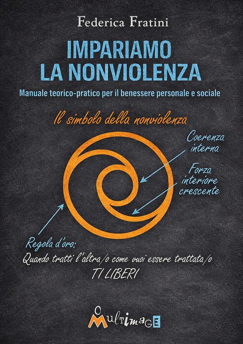 Impariamo la nonviolenza. Manuale teorico-pratico per il benessere personale e sociale