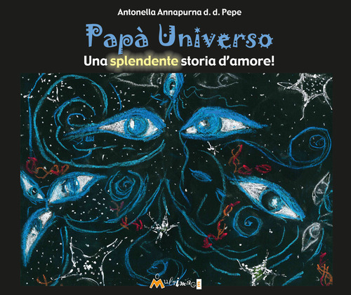 Pap&agrave; Universo. Una splendente storia d'amore