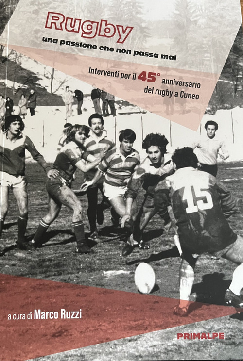 Rugby. Una passione che non passa mai