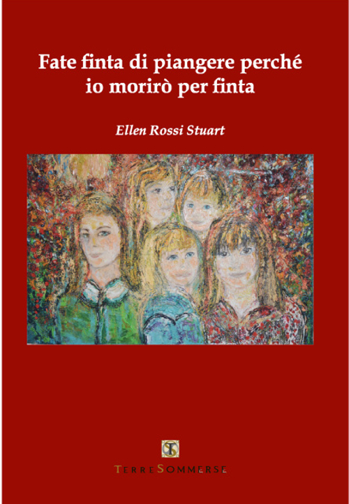 Fate finta di piangere perch&eacute; io morir&ograve; per finta