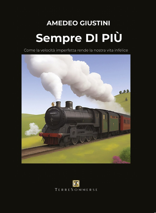 Sempre di pi&ugrave;. Come la velocit&agrave; imperfetta rende la nostra vita infelice