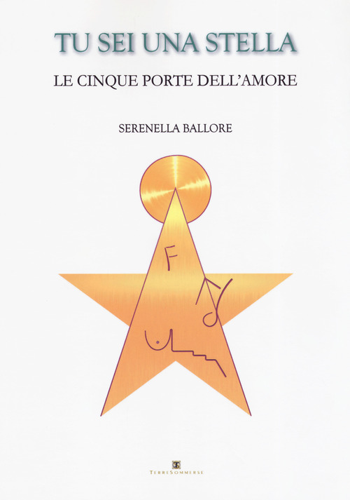 Tu sei una stella. Le cinque porte dell'amore