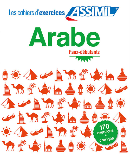 Arabe. Cahier d'exercices. D&eacute;butants