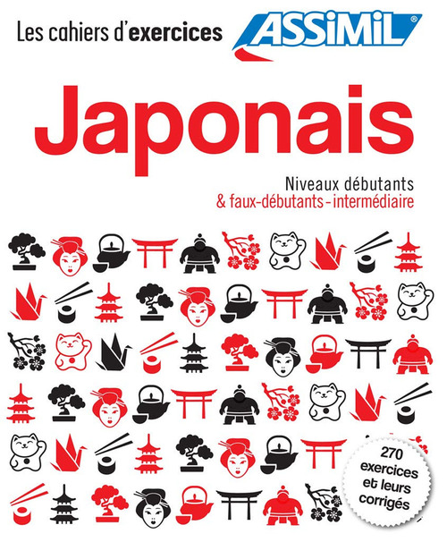 Japonais. Cahier d'exercices. D&eacute;butants