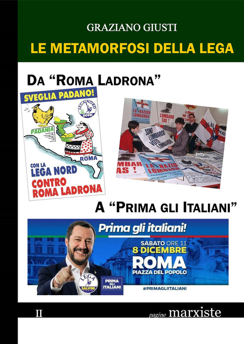 Le metamorfosi della Lega. Da &laquo;Roma ladrona&raquo; a &laquo;Prima gli italiani&raquo;
