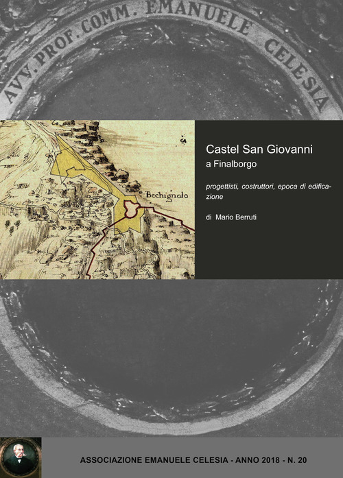 Castel San Giovanni a Finalborgo. Progettisti, costruttori, epoca di edificazione
