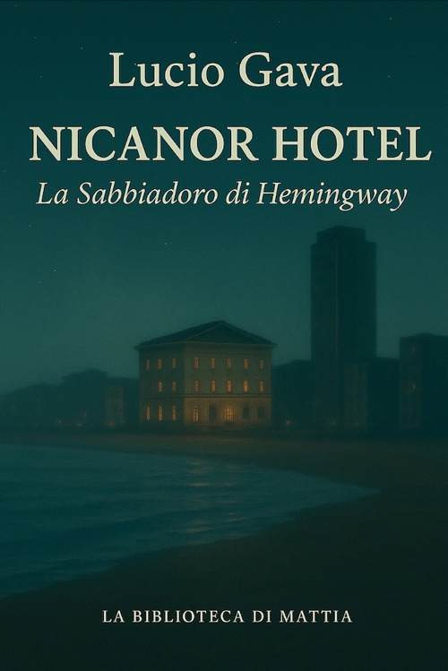 Nicanor Hotel. La Sabbiadoro di Hemingway