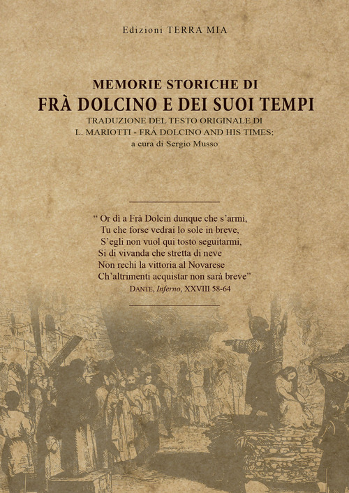 Memorie storiche di Frà Dolcino e dei suoi tempi. Che è un resoconto dello sforzo generale per la riforma della chiesa e delle crociate contro gli eretici in Italia nella prima parte del quattordicesimo secolo