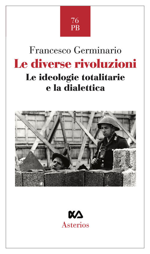 Le diverse rivoluzioni. Le ideologie totalitarie e la dialettica