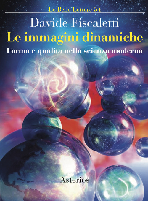 Le immagini dinamiche. Forma e qualit&agrave; nella scienza moderna