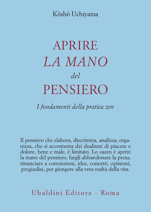Aprire la mano del pensiero. I fondamenti della pratica zen
