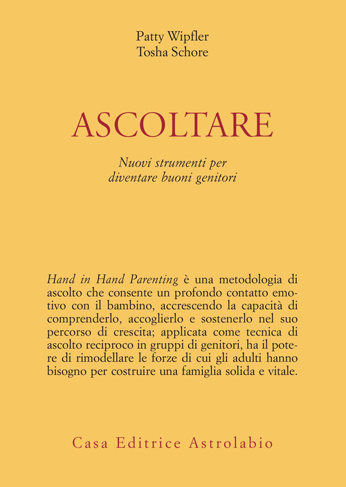 Ascoltare. Nuovi strumenti per diventare buoni genitori