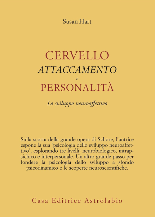 Cervello, attaccamento, personalit&agrave;. Lo sviluppo neuroaffettivo