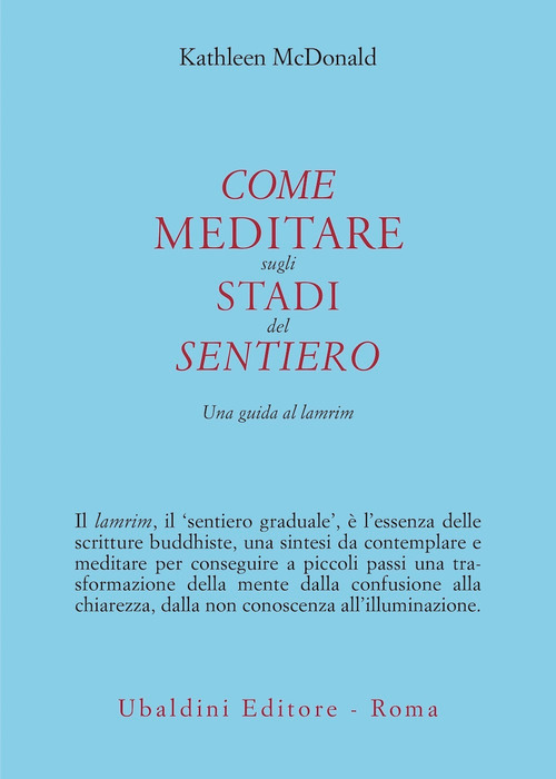 Come meditare sugli stadi del sentiero. Una guida al lamrim