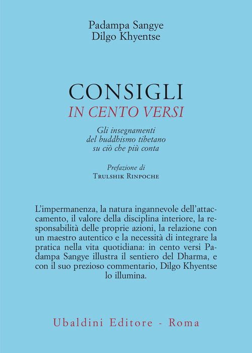 Consigli in cento versi. Gli insegnamenti del buddhismo tibetano su ci&ograve; che pi&ugrave; conta