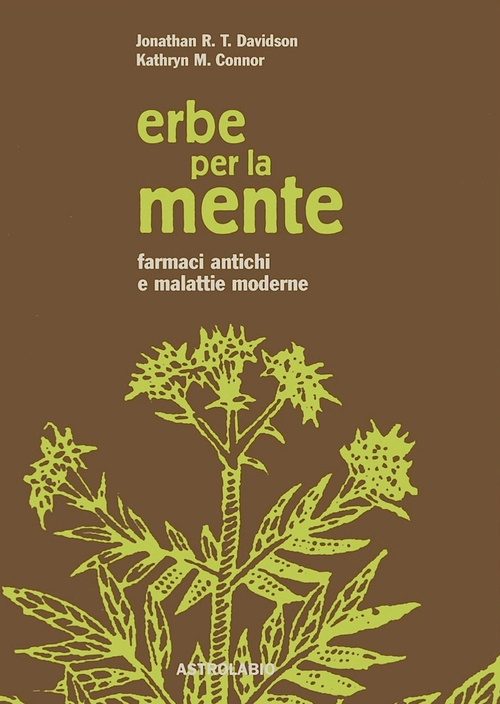 Erbe per la mente. Farmaci antichi e malattie moderne