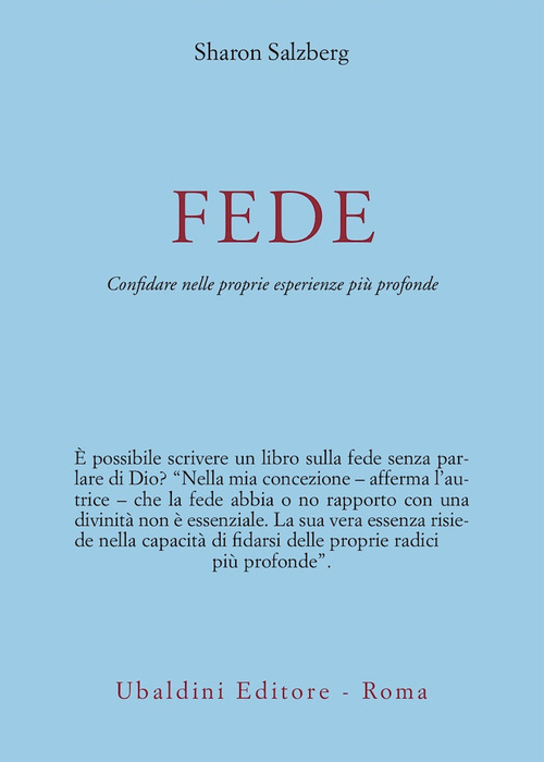 Fede. Come avere fiducia nella propria esperienza pi&ugrave; profonda