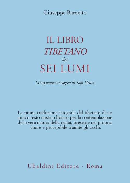 Il libro tibetano dei sei lumi. L'insegnamento zogcen di Tapi Hritsa