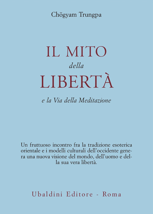 Il mito della libert&agrave; e la via della meditazione