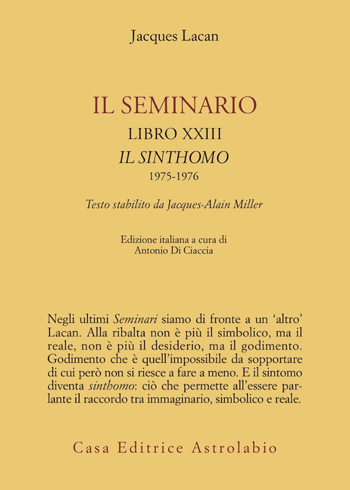 Il seminario. Libro XXIII. Il sinthomo 1975-1976. Testo stabilito da Jacques-Alain Miller