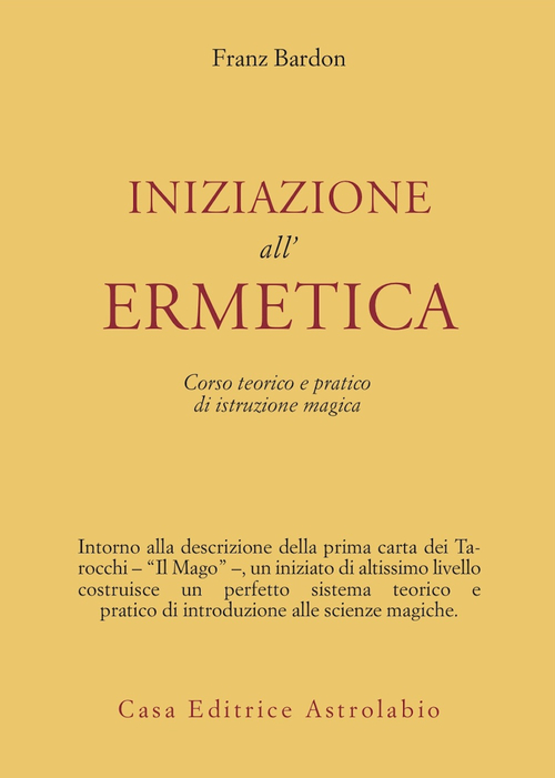 Iniziazione all'ermetica. Una pratica della magia