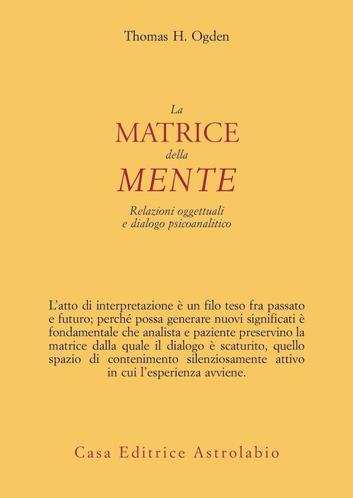 La matrice della mente. Relazioni oggettuali e dialogo psicoanalitico